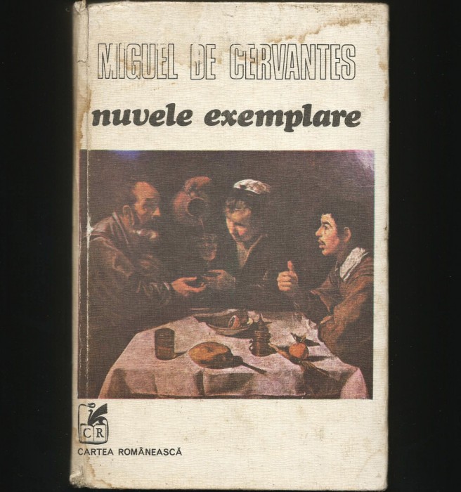 NUVELE EXEMPLARE - MIGUEL DE CERVANTES - CARTEA ROM&Acirc;NASCĂ