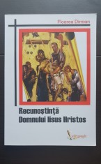 Recunoștință Domnului Iisus Hristos - Floarea Dimian (postfață Mihail Milea)
