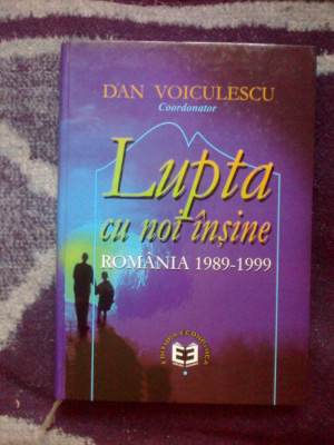 a7 LUPTA CU NOI INSINE , ROMANIA 1989 - 1999 , coordonator DAN VOICULESCU foto