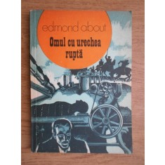 Edmond About - Omul cu urechea rupta (1977)