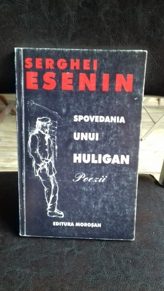 SPOVEDANIA UNUI HULIGAN - SERGHEI ESENIN