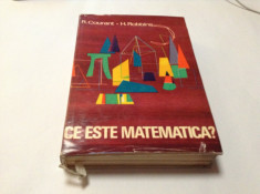 R. COURANT, H. ROBBINS- CE ESTE MATEMATICA? EXPUNERE A IDEILOR SI METODELOR foto