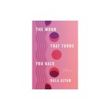 The Moon That Turns You Back: Poems