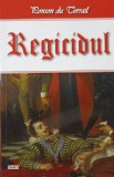 Regicidul - Ponson du Terrail, 2017, DEXON OFFICE, Romana, SF, 203 Pagini, Paperback