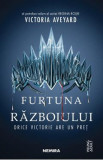 Furtuna razboiului. Seria Regina rosie. Partea 4 - Victoria Aveyard