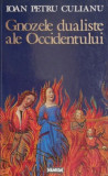 Gnozele dualiste ale Occidentului &ndash; Ioan Petru Culianu