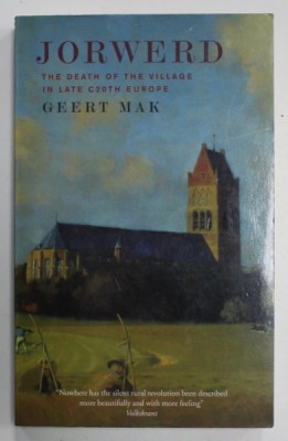 JORWERD , THE DEATH OF THE VILLAGE IN LATE C20th EUROPE by GEERT MAK , 2000 foto