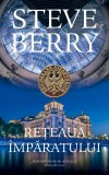 Reteaua imparatului - Steve Berry