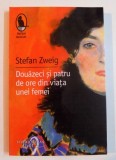 DOUAZECI SI PATRU DE ORE DIN VIATA UNEI FEMEI DE STEFAN ZWEIG , 2013