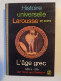 HISTOIRE UNIVERSELLE . L&#039;AGE GREC - 550 A 270 par HENRI VAN EFENTERRE , 1968