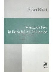 Mircea Barsila - Varsta de Fier in lirica lui Al. Philippide (Editia: 2014) foto