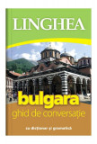Bulgara. Ghid de conversa&Aring;&pound;ie - Paperback - Autor Colectiv - Linghea