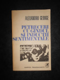 Alexandru George - Petreceri cu gandul si inductii sentimentale