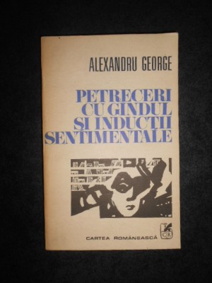 Alexandru George - Petreceri cu gandul si inductii sentimentale foto