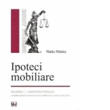 Ipoteci mobiliare, Volumul I. Preferinta fiscului. Jurisprudenta adnotata cu trimiteri la Noul Cod civil. - Radu Rizoiu