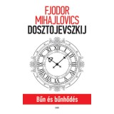 Bűn &eacute;s bűnhőd&eacute;s - Fjodor Mihajlovics Dosztojevszkij