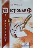 Dictionar de Anagrame 7+ - Ion Paveliu, Editura Didactica, 2021, 391 pagini