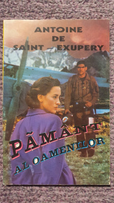 Pamant al oamenilor, Antoine de Saint-Exupery, 1992, 146 pagini foto