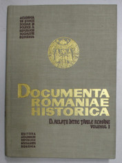 DOCUMENTA ROMANIAE HISTORICA , D. RELATII INTRE TARILE ROMANE ( 1222 - 1456 ) , VOLUMUL I , 1977 foto