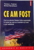 CE AM FOST, CUM AU PIERDUT STATELE UNITE SUPREMATIA IN LUMEA PE CARE AU INVENTAT-O SI CUM O POT REDOBANDI de THOMAS L. FRIEDMAN, MICHAEL MANDELBAUM, 2, Polirom