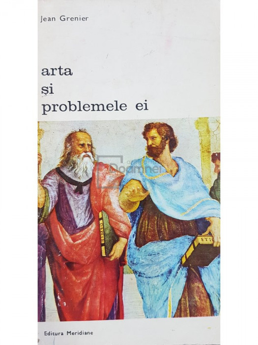 Jean Grenier - Arta si problemele ei (editia 1974)