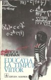 Educatia la timpul viitor - Mircea Herivan