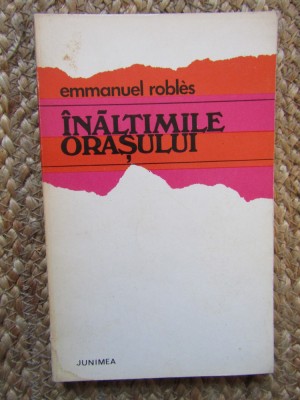 &amp;Icirc;nălțimile orașului - Emmanuel Robles foto
