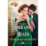 &Aacute;lruh&aacute;s szerető - Lorraine Heath