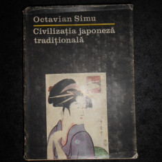OCTAVIAN SIMU - CIVILIZATIA JAPONEZA TRADITIONALA (1984, editie cartonata)