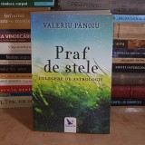 VALERIU PANOIU - PRAF DE STELE : CULEGERE DE ASTROLOGIE , 2018 *