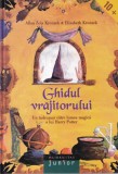 Allan Zola Kronzek, Elizabeth Kronzek - Ghidul vrajitorului. Un indrumar catre