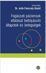 Fogaszati paciensek ellatasat befolyasolo allapotok es betegsegek - Joob-Fancsaly Arpad foto