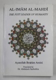 AL - IMAM AL - MAHDI - THE JUST LEADER OF HUMANITY by AYATOLLAH IBRAHIM AMINI , 2007
