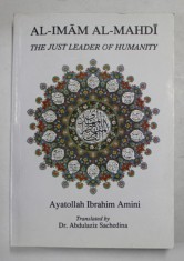 AL - IMAM AL - MAHDI - THE JUST LEADER OF HUMANITY by AYATOLLAH IBRAHIM AMINI , 2007 foto