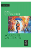 Sorsok &eacute;s szerelmek (Destine și iubiri) - Paperback brosat - Ildik&oacute; Judit Jung - Lebăda Neagră