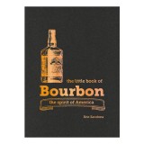 The little book of bourbon: the spirit of America