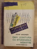 Dam legatura cu studiourile noastre- Jean Wagner