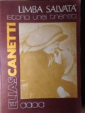 Limba Salvata. Istoria unei tineriți - Elias Canetti, Dacia 1984, Roman Beletristica, Coperta Necartonata
