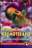 INCURSIUNE IN AROMOTERAPIE. ULEIURILE ESENTIALE SI INGRIJIREA PIELII-MARIE-CLAIRE LAPARE-355604