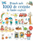 Primele mele 1000 de cuvinte &icirc;n limba engleză