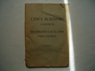 Cinci scrisori cu privire la inchinarea si slujba prin Duhul - W. Trotter foto