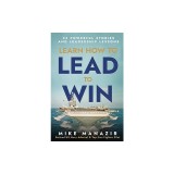 Learn How to Lead to Win: 33 Powerful Stories and Leadership Lessons
