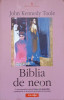 Biblia de Neon - John Kennedy Toole, Polirom, 2005, Roman, Beletristica, 226 pagini, Paperback