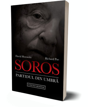 George Soros. Puterea din umbra &ndash; David Horowitz, Richard Poe