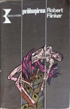 Prabusirea - Robert Flinker, Editura Kriterion, 1977, Romana, Roman, Coperta Cartonata