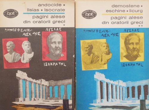Pagini alese din oratorii greci (2 volume) (putin uzata)
