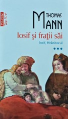 Iosif si fratii sai, volumul 3 - 2013 - Thomas Mann (AK87)