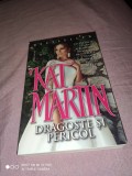 KAT MARTIN: DRAGOSTE SI PERICOL