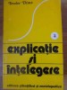 Explicatie si Intelegere - Teodor Dima, Editura Stiintifica 1980, Filosofie, Limba Romana