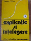 Explicatie si Intelegere - Teodor Dima, Editura Stiintifica 1980, Filosofie, Limba Romana